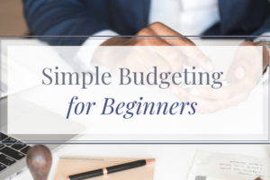Simple Budgeting for Beginners
