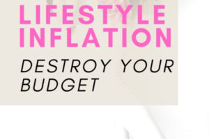 Worried about Lifestyle Inflation? Don't let it destroy your budget. Prevent lifestyle inflation with these easy steps.