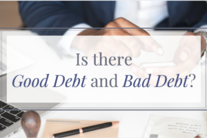 Is there good debt and bad debt?