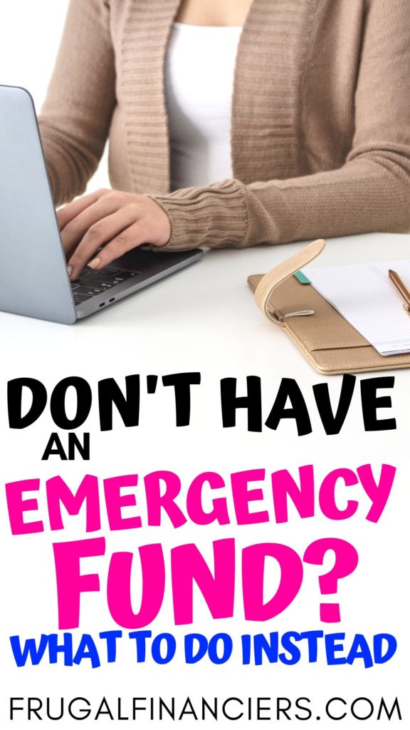 Don't have an emergency fund? Create a financial emergency plan instead. 