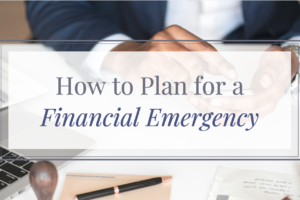How to Plan for a Financial Emergency