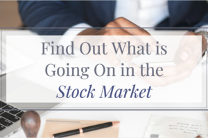 Find Out What is Going On in the Stock Market