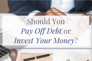 Should you pay off debt or invest your money?
