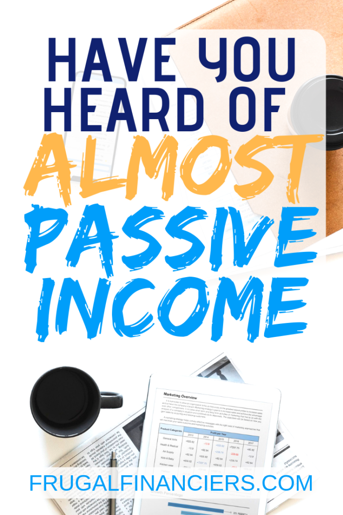 have you head of almost-passive income? learn about the ways you can make money in your free time