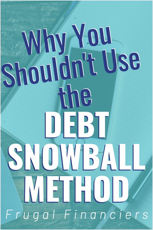 why you shouldn't use the debt snowball method