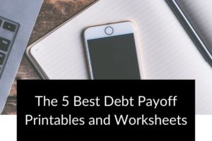 the 5 best debt payoff printables and worksheets