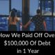 How We Paid Off Over $100,000 of Debt in 1 Year (5 Things We Did to Pay Off Debt)