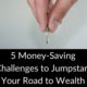 5 Money-Saving Challenges to Jumpstart Your Road to Wealth
