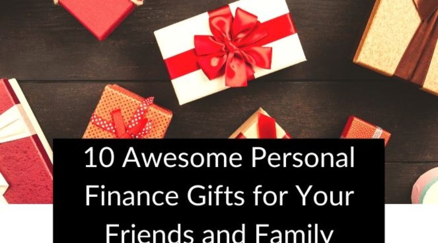 10 Awesome Personal Finance Gifts for Your Friends and Family