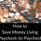 How to Save Money Living Paycheck-to-Paycheck