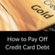 How to Pay Off Credit Card Debt